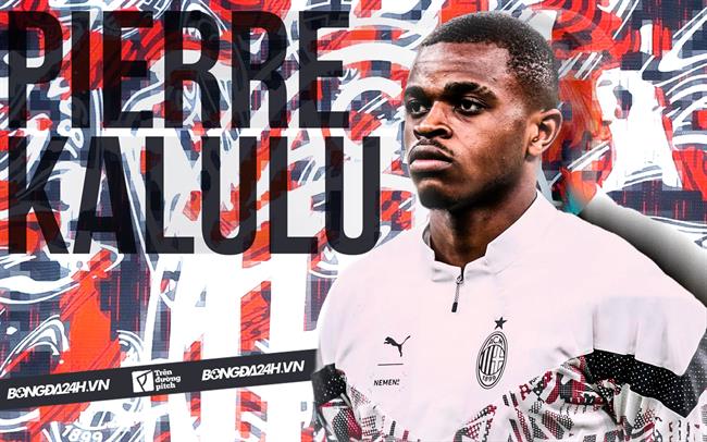 Pierre Kalulu: Sự trỗi dậy của một ngôi sao mới nơi hàng thủ Rossoneri