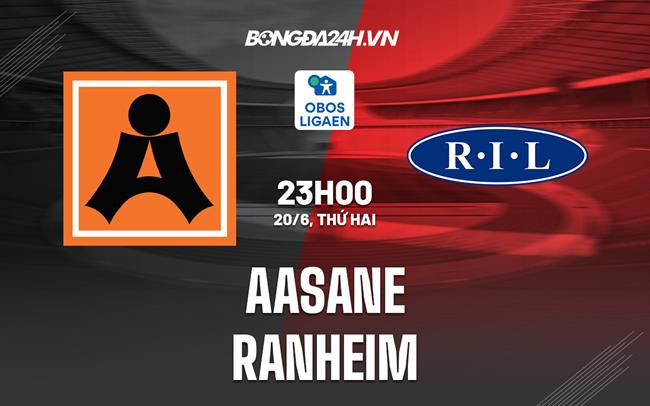 Nhận định,  Asane vs Ranheim 23h00 ngày 20/6 (Hạng 2 Na Uy 2022)