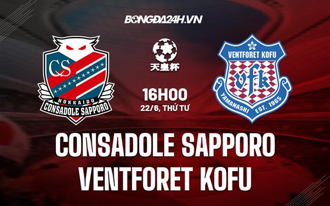 Nhận định Ventforet Kofu vs Consadole Sapporo 16h00 ngày 22/6(Cup Nhật Hoàng 2022)