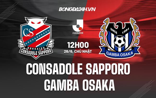 Nhận định Consadole Sapporo vs Gamba Osaka 12h00 ngày 26/6 (VĐQG Nhật Bản 2022)