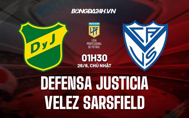 Nhận định Defensa Justicia vs Velez Sarsfield 1h30 ngày 26/6 (VĐQG Argentina 2022)