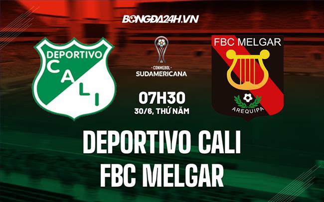 Nhận định Deportivo Cali vs FBC Melgar 7h30 ngày 30/6 (Copa Sudamericana 2022)