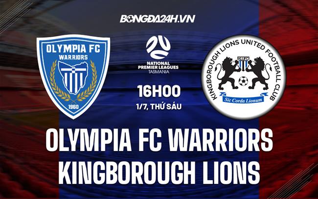 Nhận định Olympia FC Warriors vs Kingborough Lions 16h00 ngày 1/7 (VĐQG bang Tasmania 2022)