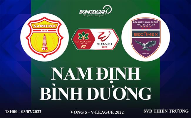 Link xem trực tiếp Nam Định vs Bình Dương bóng đá V-League 2022 ở đâu ?
