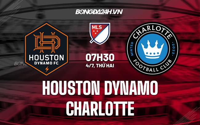 Nhận định Houston Dynamo vs Charlotte 7h30 ngày 4/7 (Nhà Nghề Mỹ 2022)