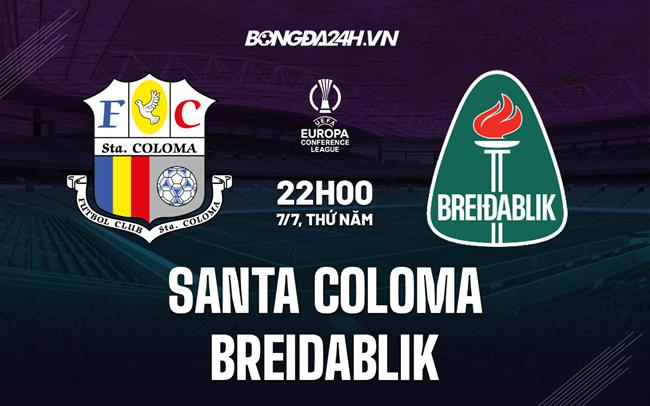 Nhận định Santa Coloma vs Breidablik 22h00 ngày 7/7 (Europa Conference League 2022/23)