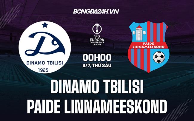 Nhận định Dinamo Tbilisi vs Paide Linnameeskond 0h00 ngày 8/7 (Europa Conference League 2022/23)