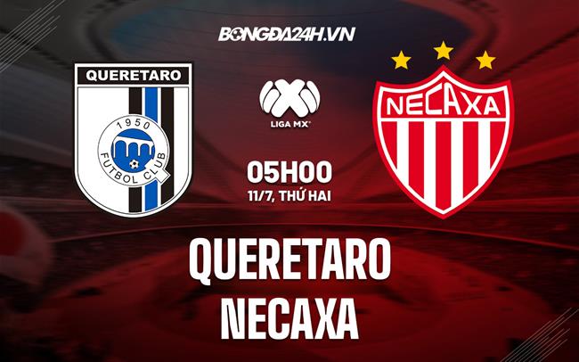 Nhận định,  Queretaro vs Necaxa 5h00 ngày 11/7 (VĐQG Mexico 2022/23)