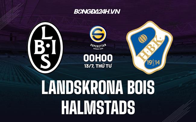 Nhận định Landskrona BoIS vs Halmstads 0h00 ngày 13/7 (Hạng 2 Thụy Điển 2022)