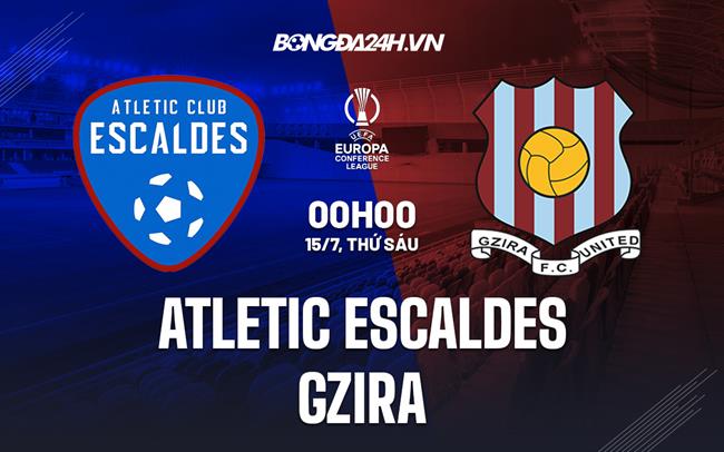 Nhận định Atletic Escaldes vs Gzira 0h00 ngày 15/7 (Europa Conference League 2022/23)