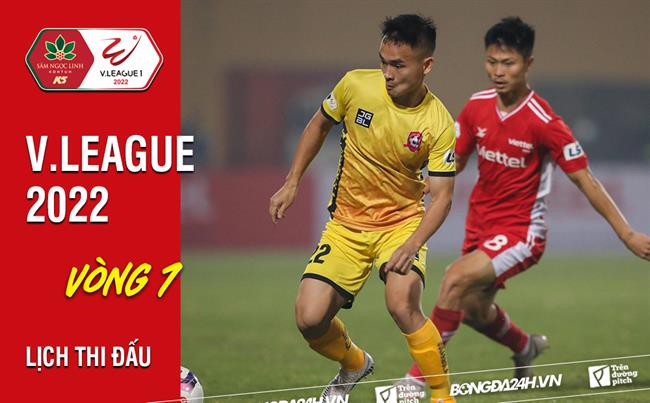 7 v Lịch thi đấu vòng 7 V.League 2022: Điểm nóng Lạch Tray