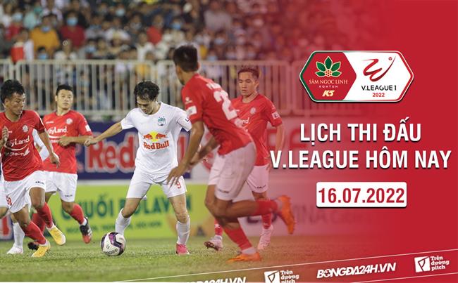 lich vong 7 v league 2021 Lịch thi đấu V.League hôm nay 16/7: HAGL làm khách TPHCM