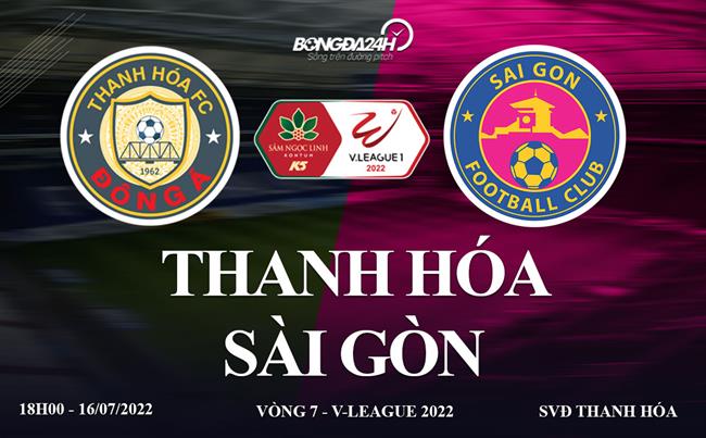 Link xem trực tiếp Thanh Hóa vs Sài Gòn bóng đá V-League 2022 ở đâu ?