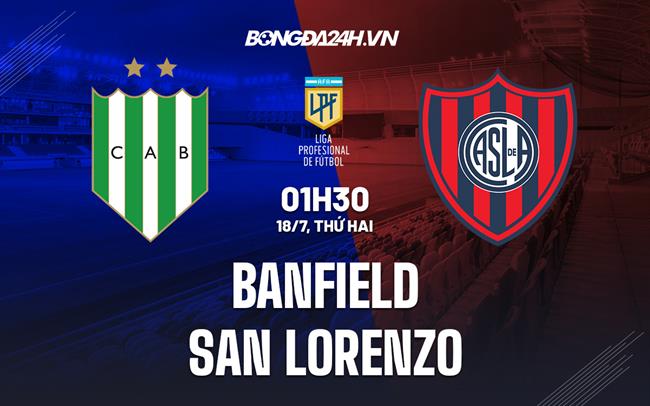 Nhận định,  Banfield vs San Lorenzo 1h30 ngày 18/7 (VĐQG Argentina 2022)