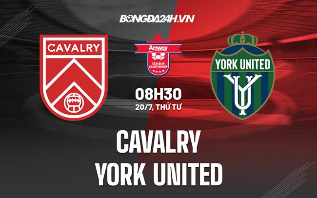 Nhận định Cavalry vs York United 8h30 ngày 20/7 (VĐQG Canada 2022)