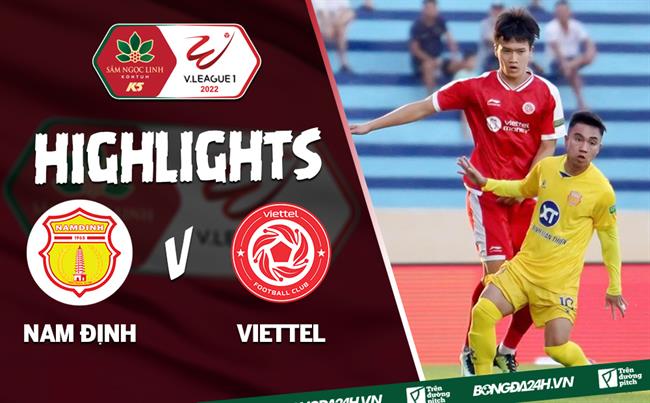 Video tổng hợp: Nam Định 1-0 Viettel (Vòng 8 V.League 2022)