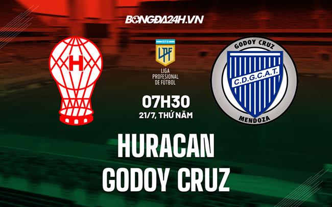 Nhận định Huracan vs Godoy Cruz 7h30 ngày 21/7 (VĐQG Argentina 2022)