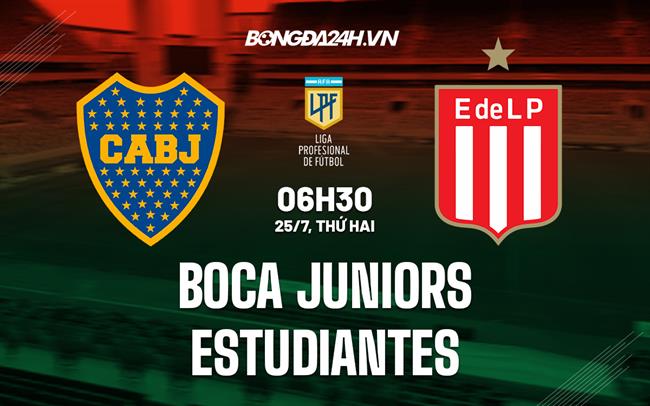 Nhận định Boca Juniors vs Estudiantes 6h30 ngày 25/7 (VĐQG Argentina 2022)
