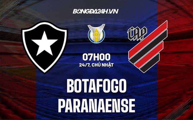 Nhận định Botafogo vs Paranaense 7h00 ngày 24/7 (VĐQG Brazil 2022)
