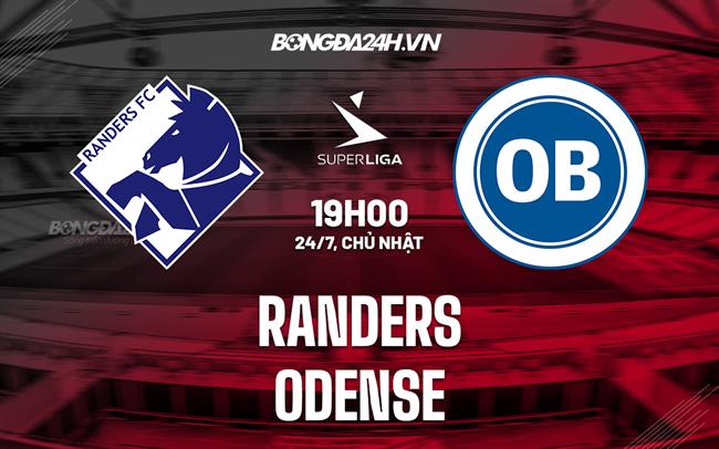 Nhận định Randers vs Odense 19h00 ngày 24/7 (VĐQG Đan Mạch 2022/23)