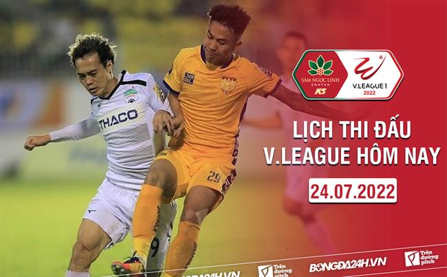 Lich thi dau V.League 2022 hom nay 24/7