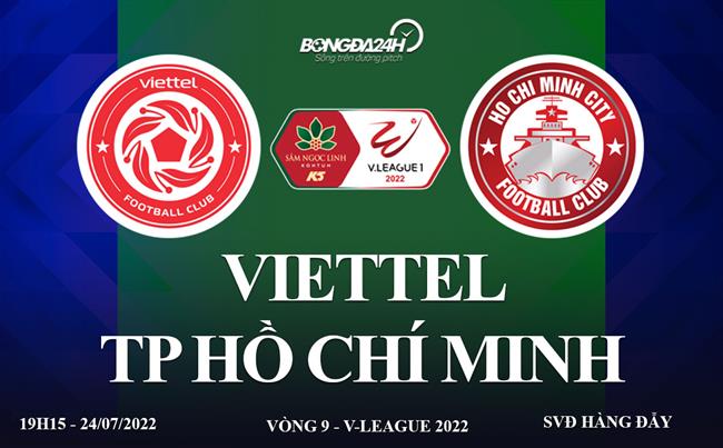 club deportivo ho chi minh-Trực tiếp Viettel vs TP Hồ Chí Minh link xem V-League 2022 trên VTV6, Youtube 