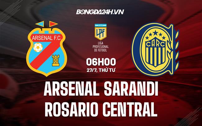 Nhận định Arsenal Sarandi vs Rosario Central 6h00 ngày 27/7 (VĐQG Argentina 2022)