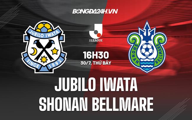Nhận định,  Jubilo Iwata vs Shonan Bellmare 16h30 ngày 30/7 (VĐQG Nhật 2022)