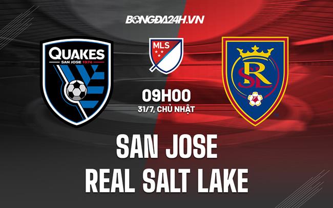 Nhận định San Jose vs Real Salt Lake 9h00 ngày 31/7 (Nhà nghề Mỹ 2022)