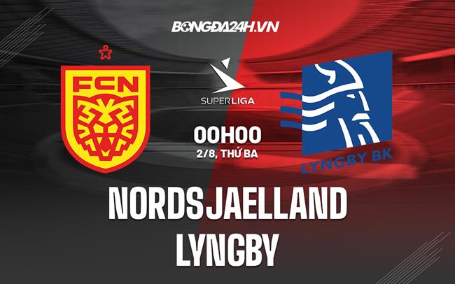 Nhận định Nordsjaelland vs Lyngby 0h00 ngày 2/8 (VĐQG Đan Mạch 2022/23)