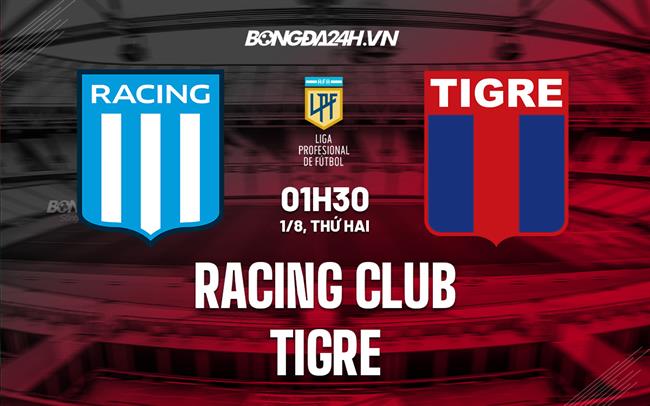 Nhận định, dự đoán Racing Club vs Tigre 1h30 ngày 1/8 (VĐQG Argentina 2022)