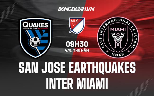 Nhận định, dự đoán San Jose vs Inter Miami 9h30 ngày 4/8 (Nhà nghề Mỹ 2022)