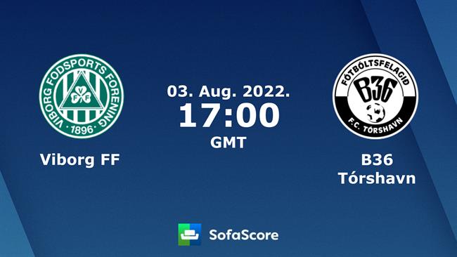 Nhận định,  Viborg vs Torshavn 0h00 ngày 4/8 (Europa Conference League 2022/23)