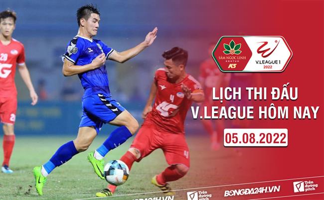 bóng đá v-league chiều nay Lịch thi đấu V.League hôm nay 5/8: Sài Gòn vs HAGL; Viettel vs Bình Dương