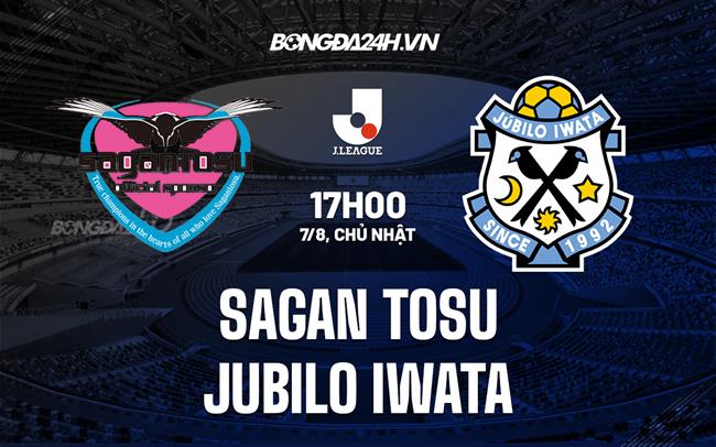 Sagan Tosu vs Jubilo Iwata Sagan Tosu vs Jubilo Iwata