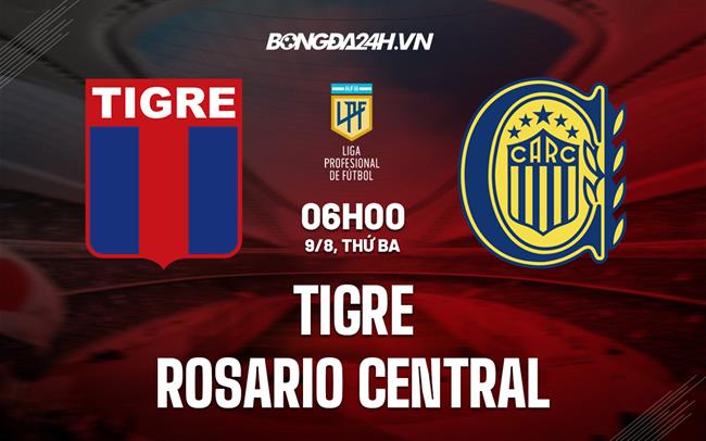 Nhận định Tigre vs Rosario Central 6h00 ngày 9/8 (VĐQG Argentina 2022)