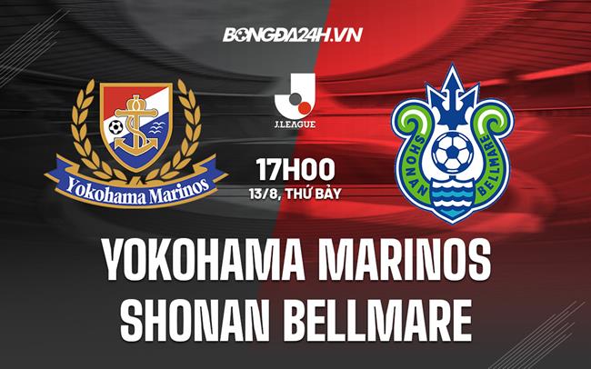 Nhận định Yokohama Marinos vs Shonan Bellmare 17h00 ngày 13/8 (VĐQG Nhật Bản 2022)