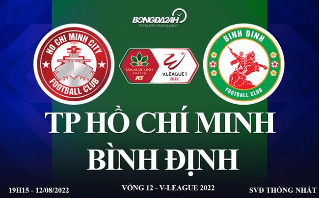 Trực tiếp TP Hồ Chí Minh vs Bình Định link xem V-League 2022 hôm nay ở đâu ? trực tiếp thành phố hồ chí minh