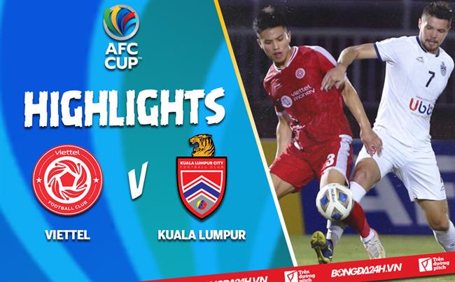 Video bóng đá Viettel vs Kuala Lumpur  Kết quả AFC Cup 2022