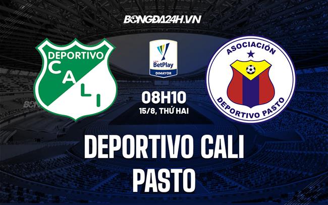 Nhận định Deportivo Cali vs Pasto (8h10 ngày 15/8, VĐ Colombia)