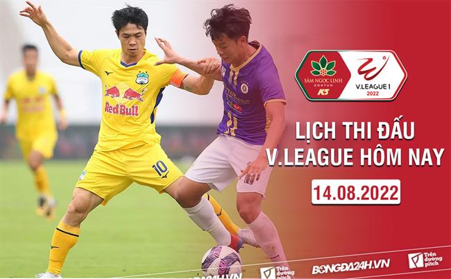 Lịch thi đấu V.League hôm nay 14/8: Đà Nẵng vs Viettel; Hà Nội vs HAGL kênh phát sóng vòng loại world cup 2022