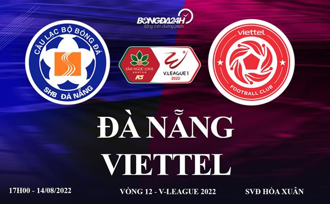 khách sạn port đà nẵng-Link xem trực tiếp Đà Nẵng vs Viettel link xem V-League 2022 ở đâu ? 