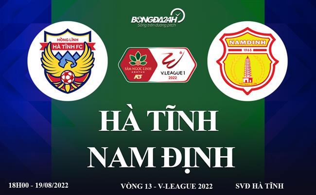 Link xem trực tiếp Hà Tĩnh vs Nam Định V-League 2022 ở đâu ? xem bong d