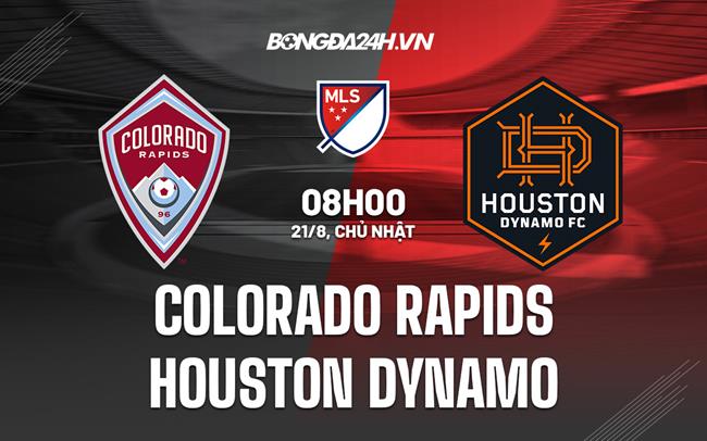 Nhận định Colorado Rapids vs Houston Dynamo 8h00 ngày 21/8 (Nhà nghề Mỹ 2022)