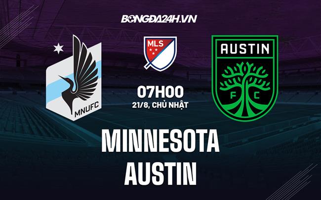 Nhận định bóng đá Minnesota vs Austin 7h00 ngày 21/8 (Nhà nghề Mỹ 2022)