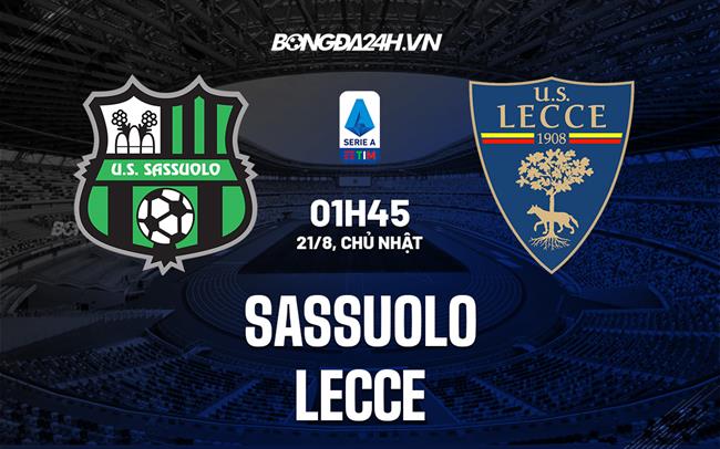 Nhận định bóng đá Sassuolo vs Lecce 1h45 ngày 21/8 (VĐQG Italia 2022/23)