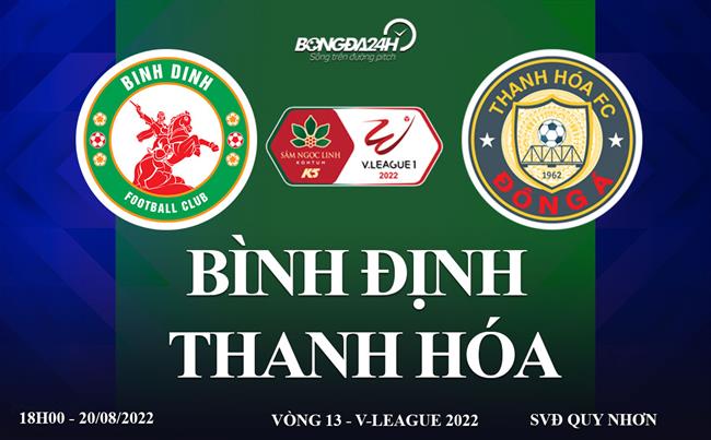 Link xem trực tiếp Bình Định vs Thanh Hóa V-League 2022 ở đâu ? xem truc tuyen bongda