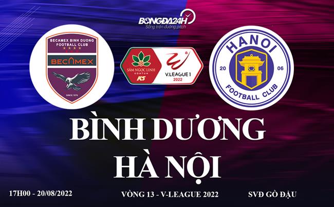 Trực tiếp VTV6 Bình Dương vs Hà Nội link xem vòng 13 V-League 2022 