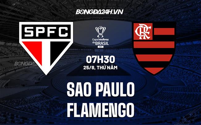 Nhận định Sao Paulo vs Flamengo 7h30 ngày 25/8 (Cúp QG Brazil 2022)