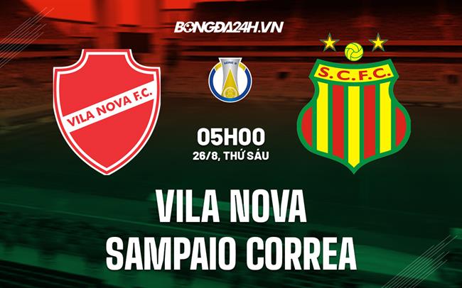 Nhận định Vila Nova vs Sampaio Correa 5h00 ngày 26/8 (Hạng 2 Brazil 2022)